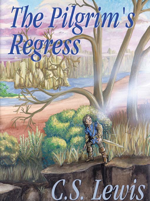 Title details for The Pilgrim's Regress by C. S. Lewis - Available